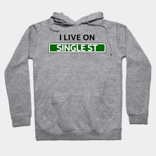 I live on Single St Hoodie